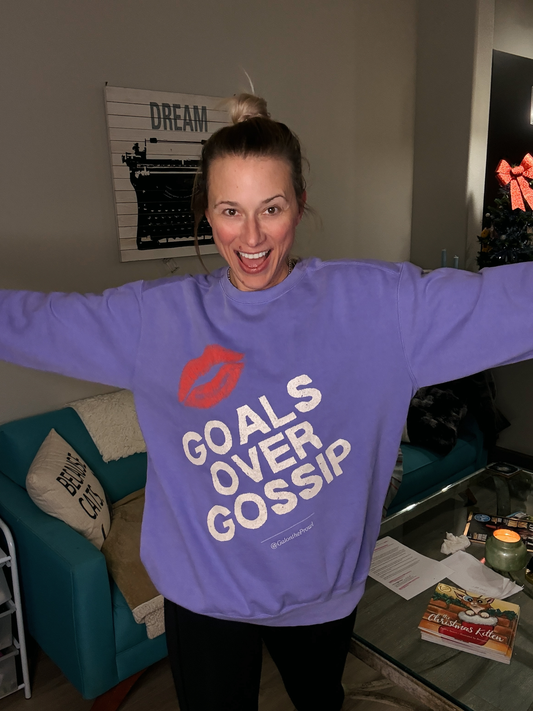 Goals Over Gossip Sweatshirt Unisex Cozy Crewneck * SNUG fit!